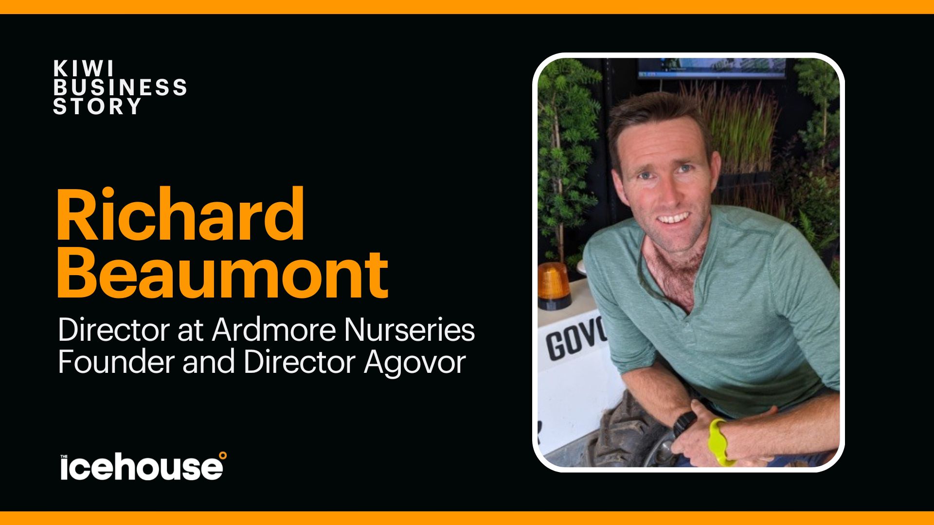 Kiwi Business Story Richard Beaumont at Ardmore Nurseries and Agovor